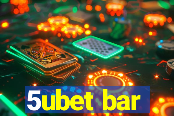 5ubet bar